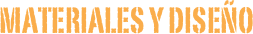 MATERIALES Y DISEÑO
